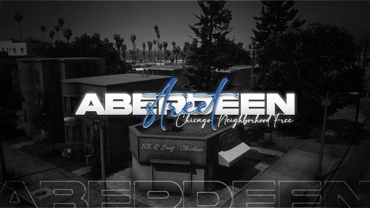 FREE Aberdeen-St - Chicago Hood | Fivem Map