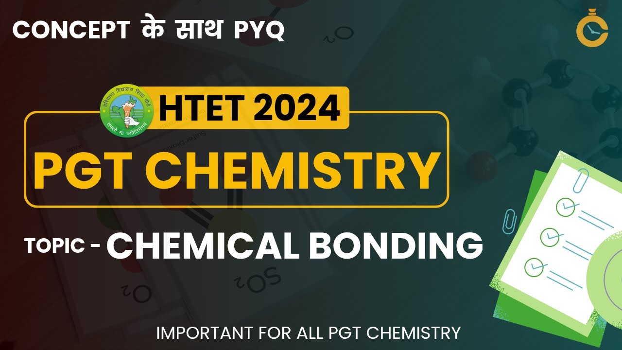 HTET PGT CHEMISTRY - CHEMICAL BONDING & MOLECULAR STRUCTURE| 2024-25 | @ChemysteryTimes