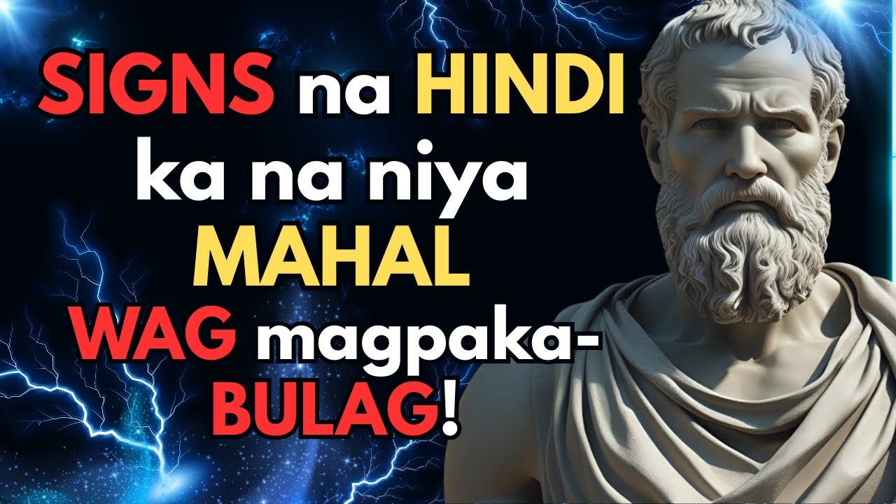 7 senyales na WALA ka ng HALAGA sa kanya | Stoicism Tagalog 