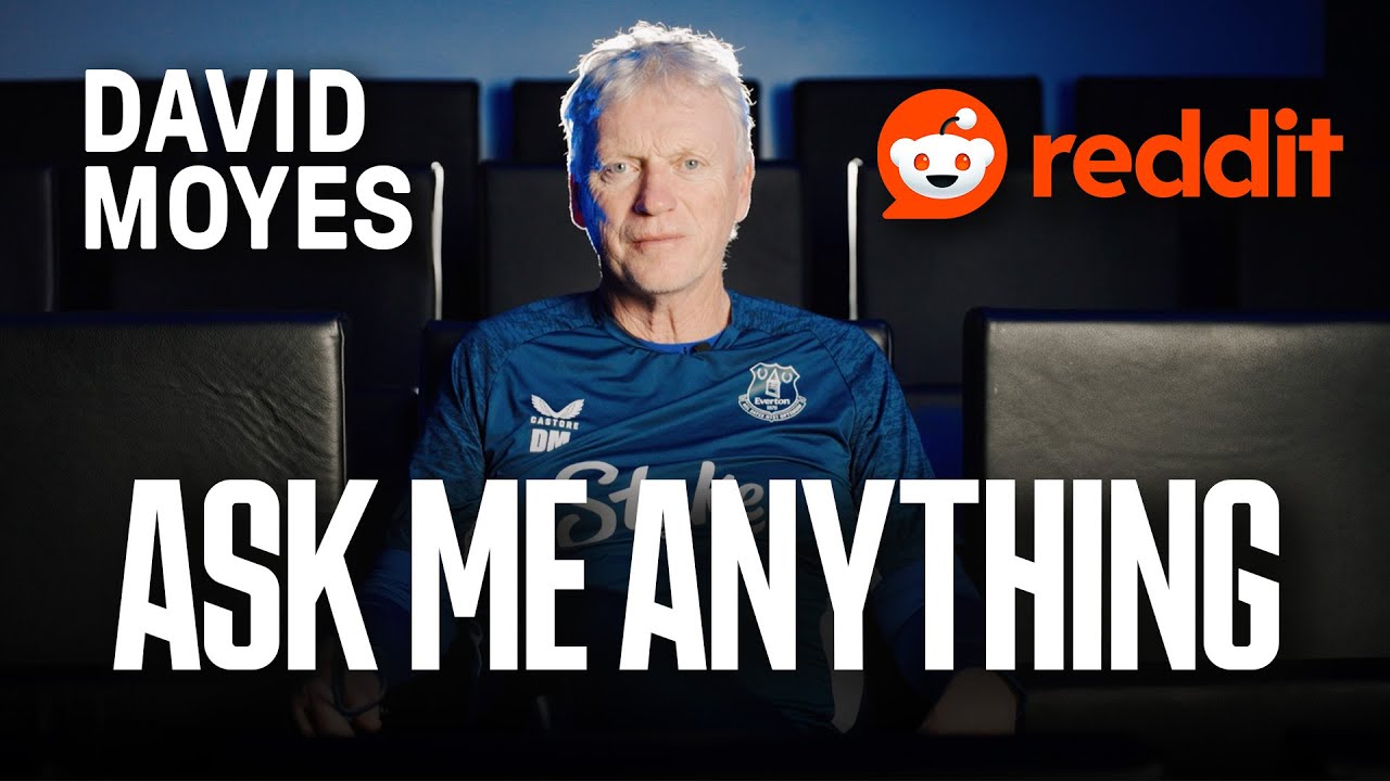 David Moyes: Ask Me ANYTHING! | @reddit AMA with Everton boss