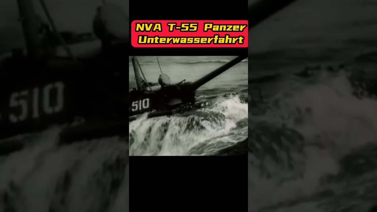 East German National People's Army T-55 Tank Deep Fording/ NVA T-55 Panzer Unterwasserfahrt 