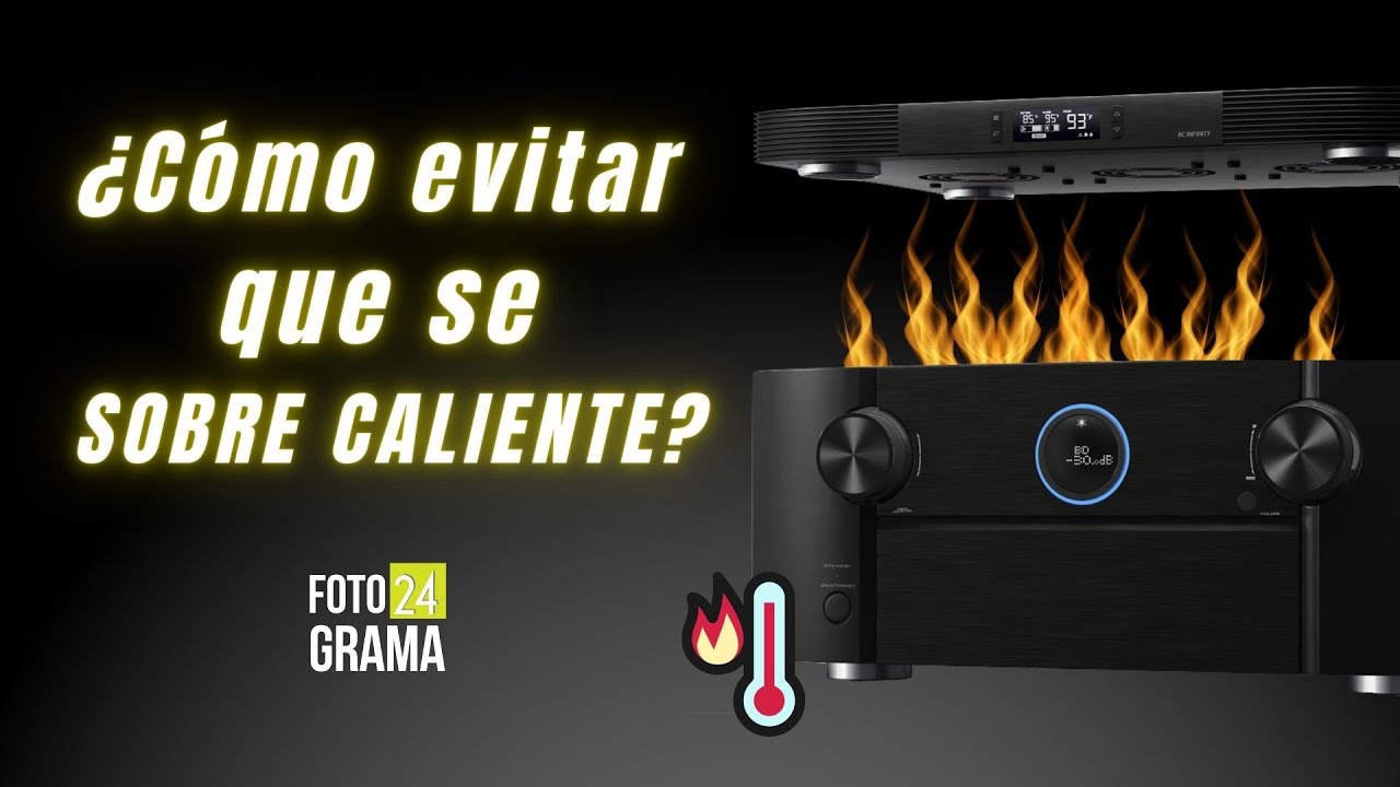 &iquest;C&oacute;mo evitar que tu RECEPTOR se SOBRE CALIENTE? | Fotograma 24 con David Arce