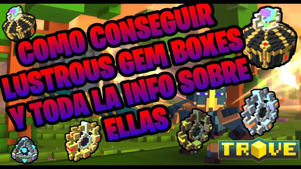LUSTROUS GEM BOXES y toda la info sobre ellas ~Trove en Espa&ntilde;ol~