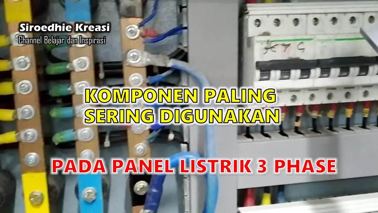 Komponen Paling Sering Digunakan Pada Panel Listrik 3 Phase