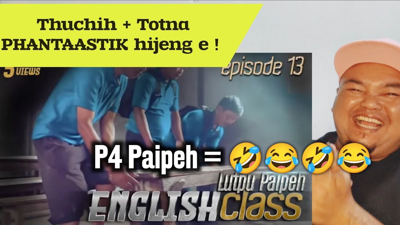 Lutpu Paipeh - English Class | Reaction Video