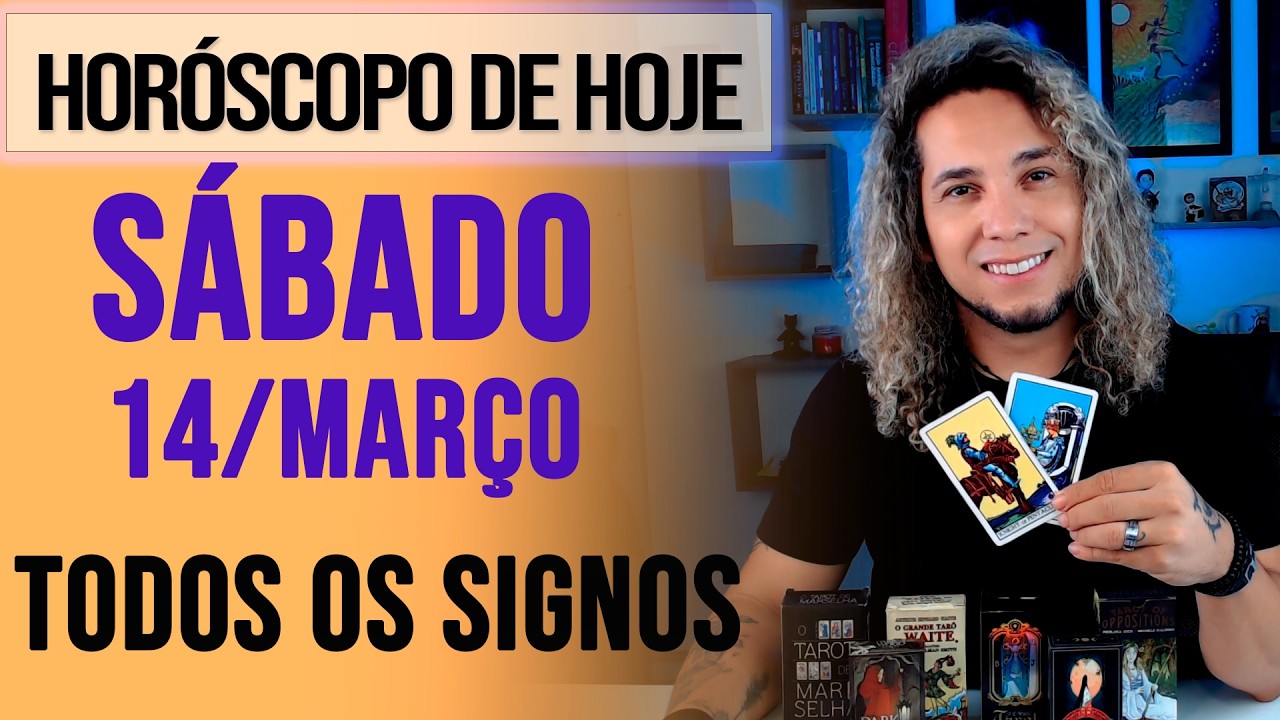 HORÓSCOPO DE HOJE / SÁBADO - 14/03/26 - Previsão para Todos os Signos [AMOR, TRABALHO E DINHEIRO]