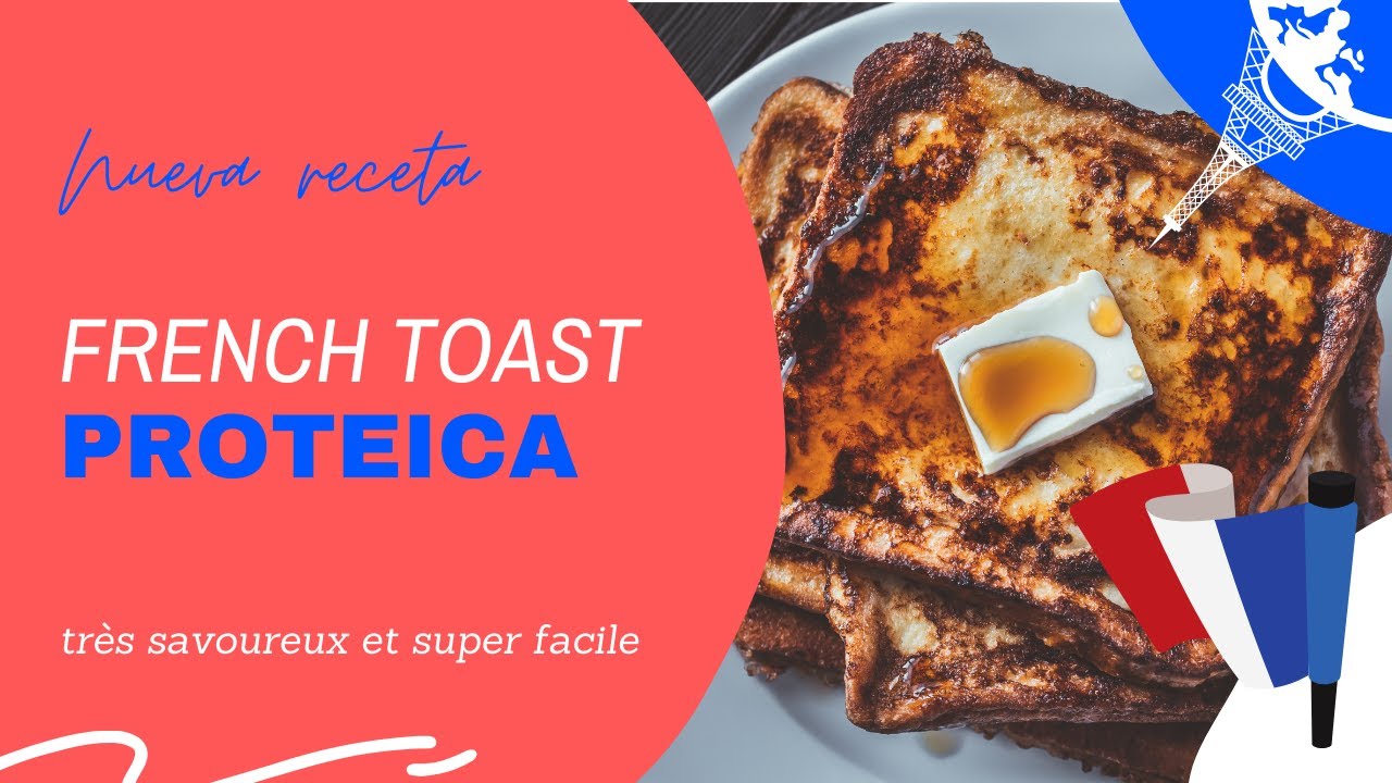 FRENCH TOAST PROTEICA | Tostada alta en prote&iacute;na para reventarlo