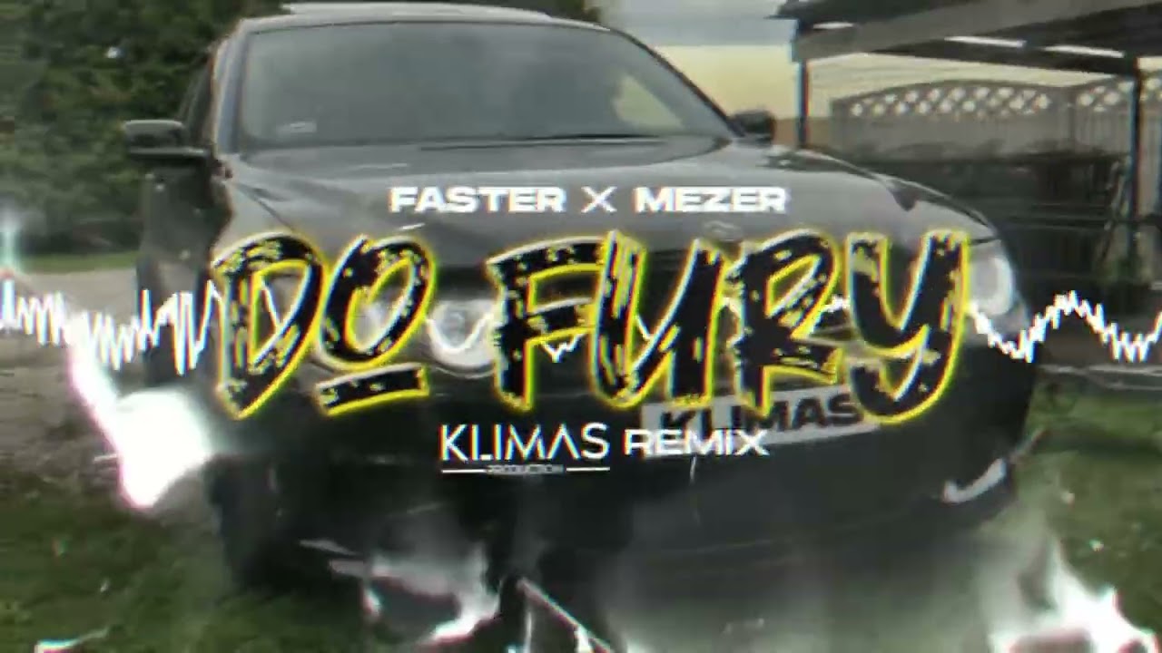FASTER x MEZER - Do Fury (diri diri dam dam) ( KLIMAS REMIX )