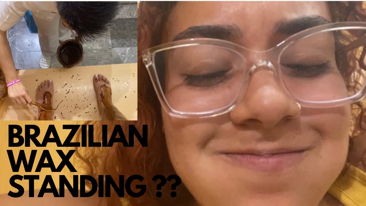 GETTING A BRAZILIAN WAX FOR THE FIRST TIME STANDING ????