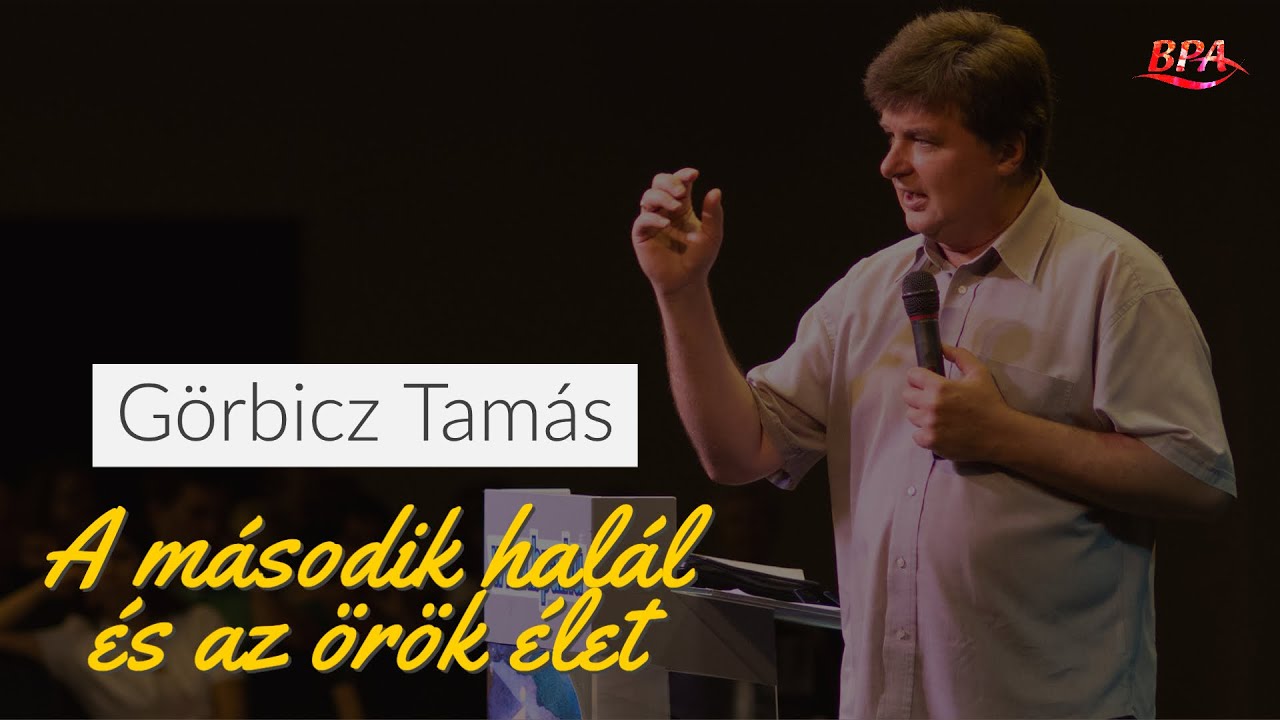 Görbicz Tamás - A második halál és az örök élet