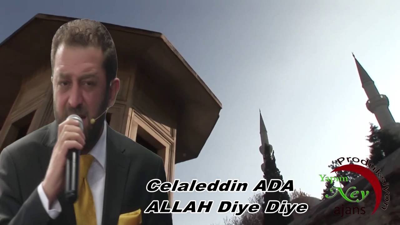 Celaleddin Ada - Allah Diye Diye