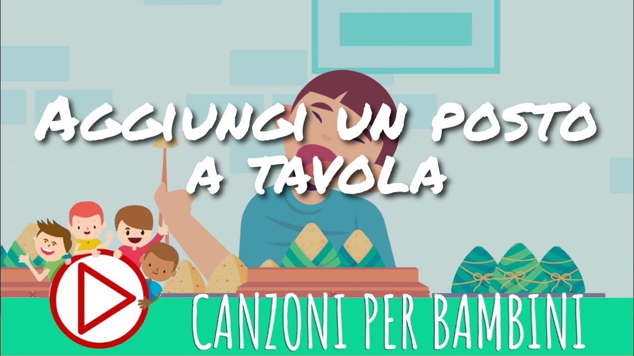 Aggiungi un posto a tavola - Canzoni per bambini