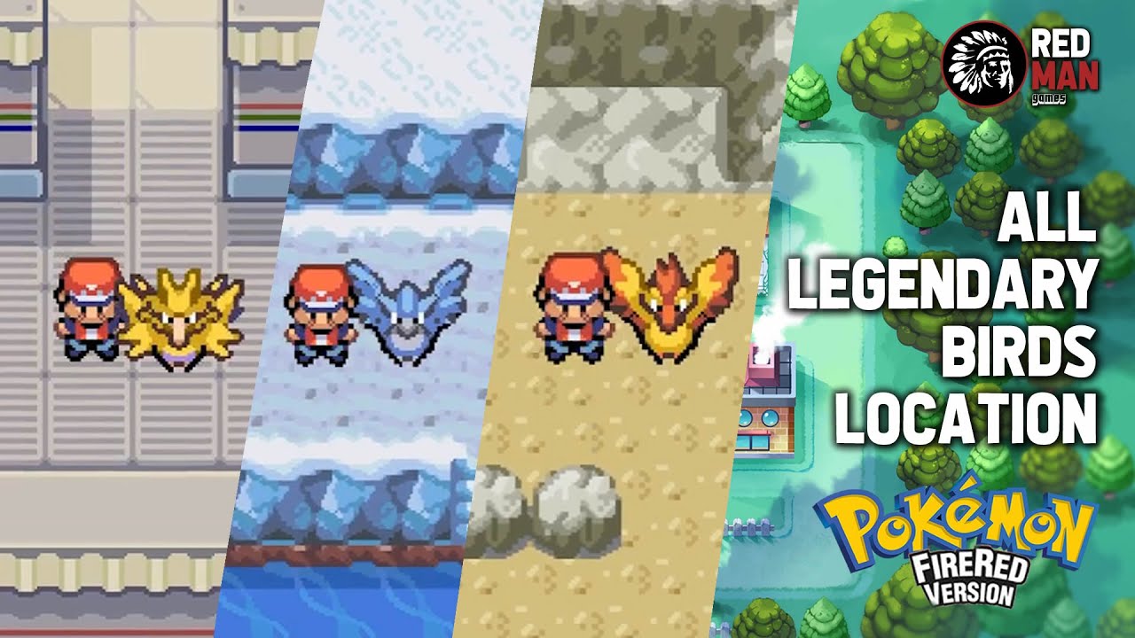 All Location LEGENDARY BIRDS - Pok&eacute;mon FireRed/LeafGreen