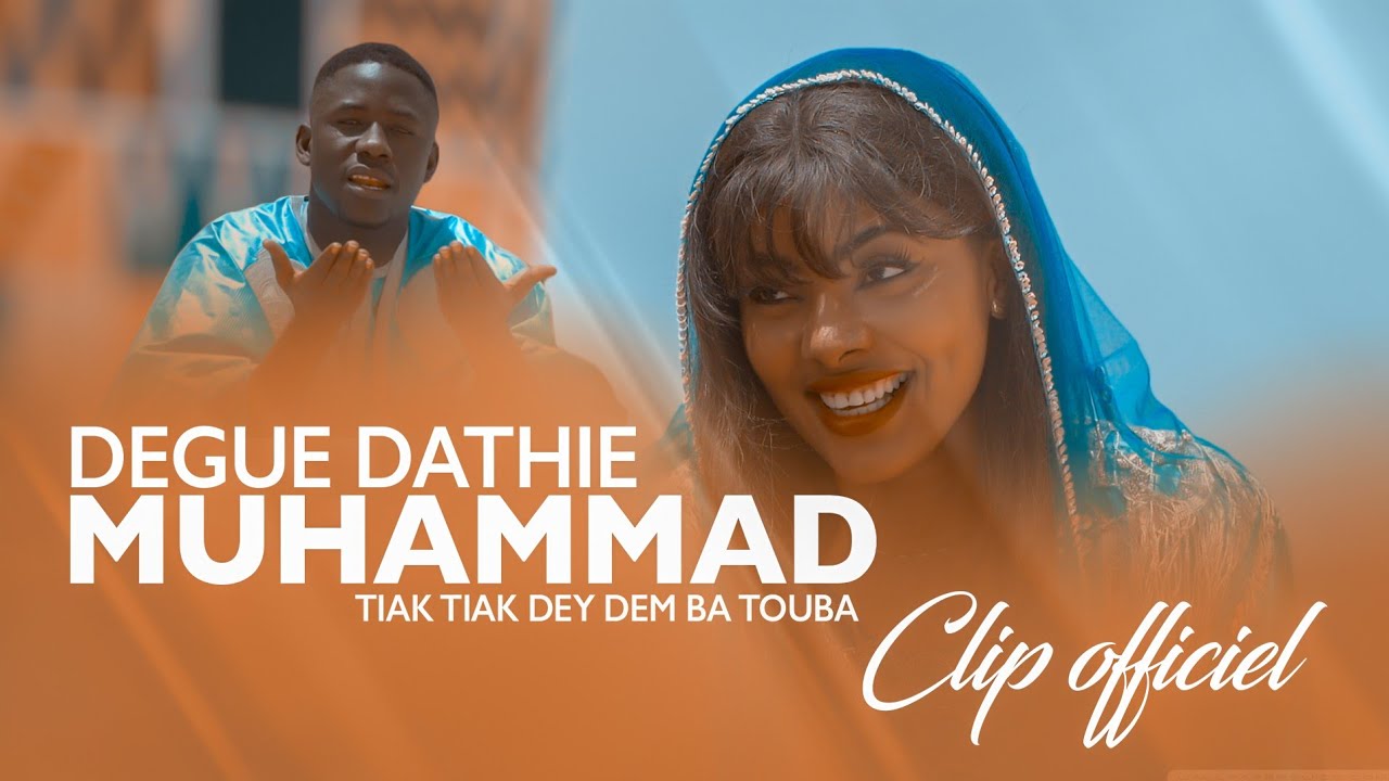 DEGUE DATHIE '' MUHAMMAD '' CLIP OFFICIEL- Tiak Tiak day dem ba Touba