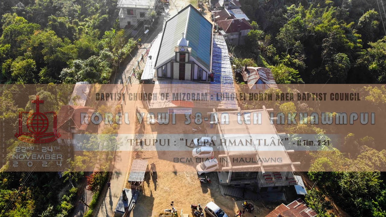BAPTIST CHURCH OF MIZORAM: LUNGLEI NORTH AREA BAPTIST COUNCIL/ BCM BIAK IN HAULAWNG. Ni 24.Nov.2024