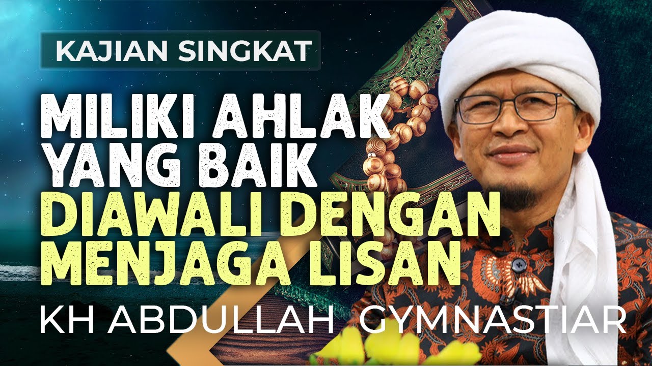 Memiliki Ahlak Yang Baik Diawali Dengan Menjaga Lisan