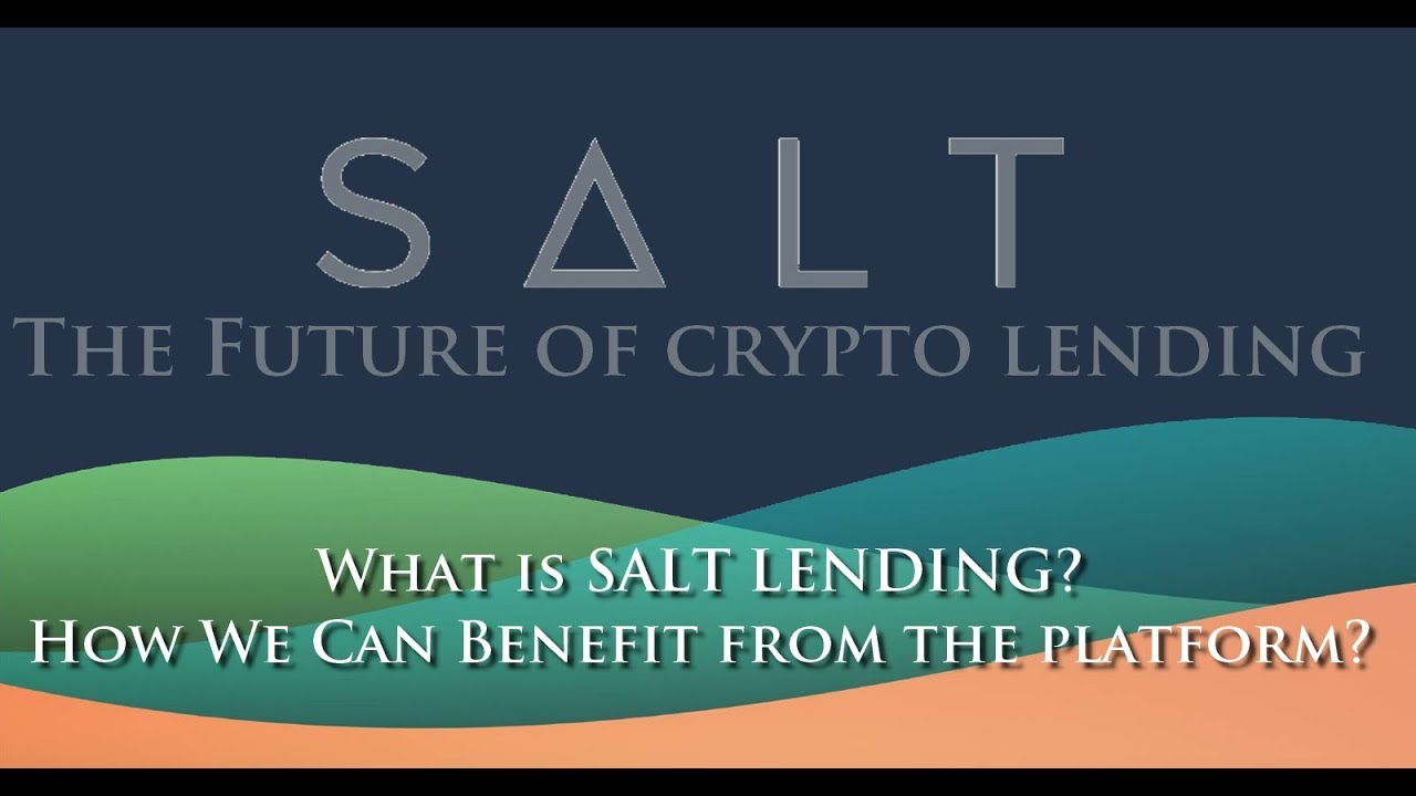 What is SALT Lending? | EXPLAINED | How to benefit from the platform?