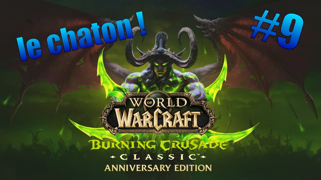 LE CHANTON ! | WOW BURNING CRUSADE #9