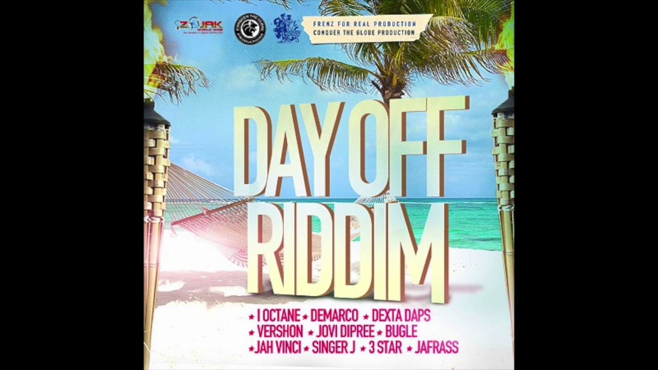 Day Off Riddim Mix - Frenz For Real Prod. - February 2016