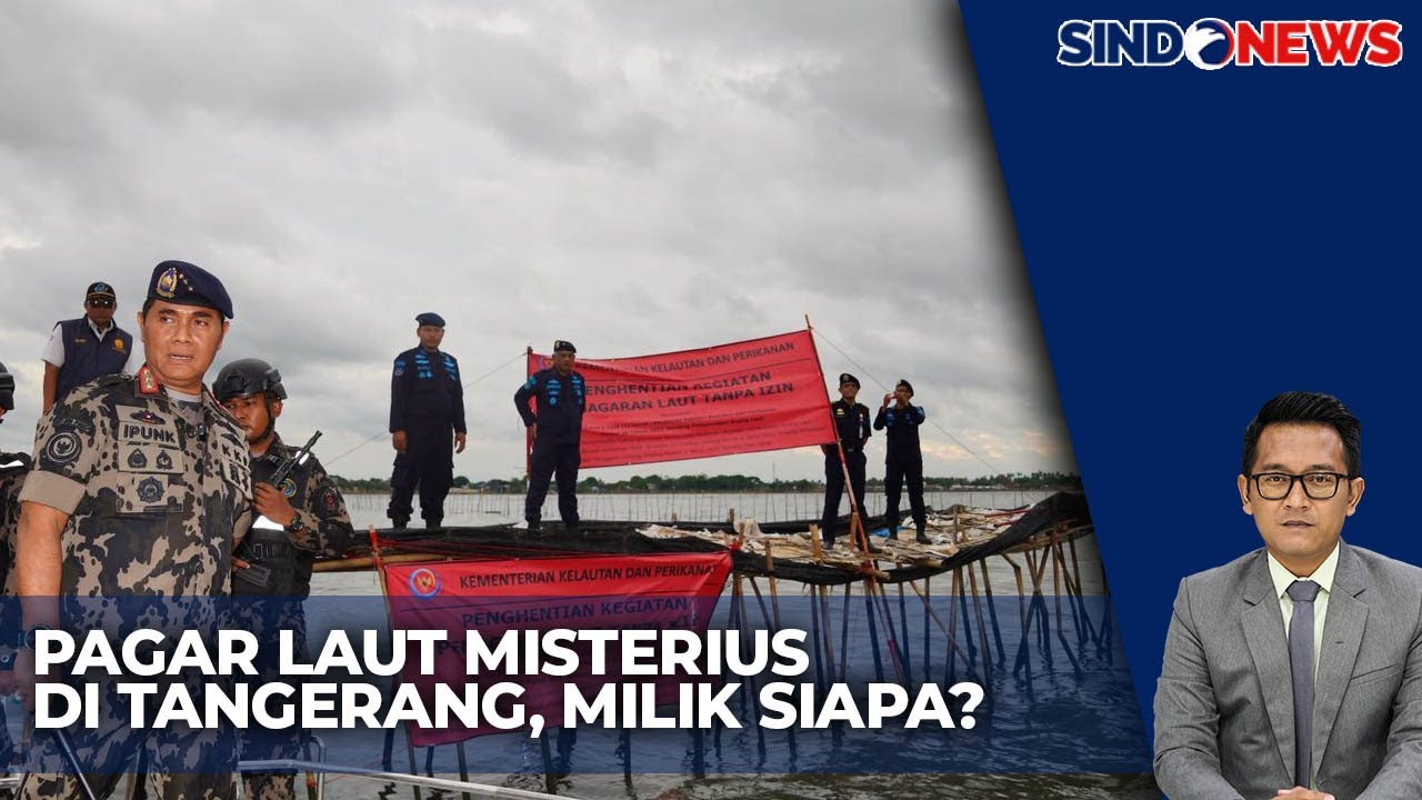 KKP Segel Pagar Laut Misterius di Tangerang, Banten - Sindo Prime 09/01