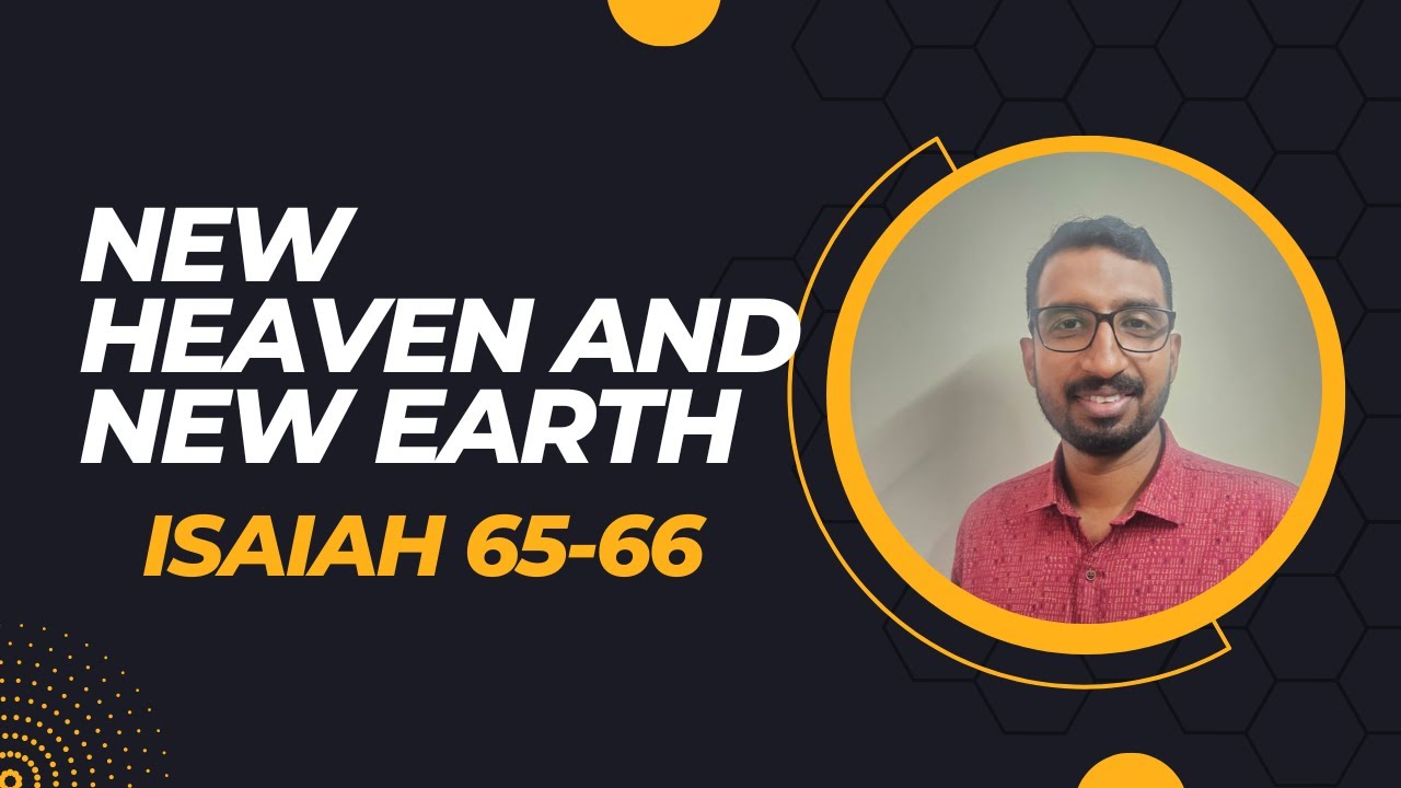 37. Bible Study on Isaiah 65-66 | New Heaven and New Earth | Basil George