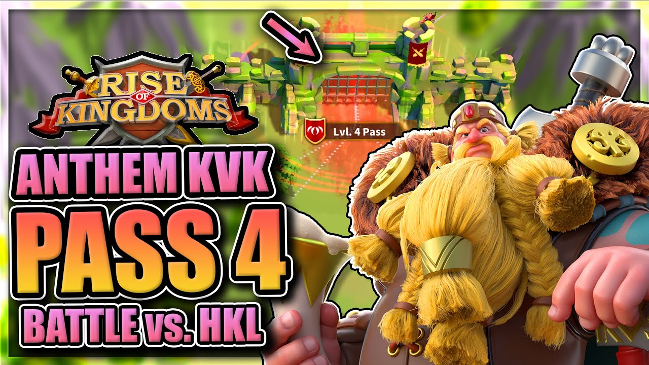 Pass 4 Opens in Rise of Kingdoms versus HKL  [Heroic Anthem KvK Rallies Begin]