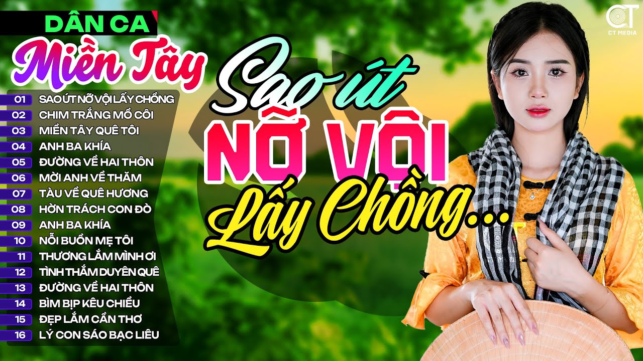 Lk Sao Út Nỡ Vội Lấy Chồng, LK Nhạc Dân Ca Miền Tây Chọn Lọc Hay Nhất Nhạc Dân Ca Trữ Tình Quê Hương