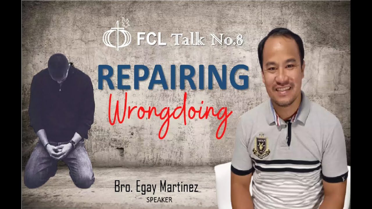 15th CFC Barasoain Virtual Chapter Gathering and Teaching - FCL  Talk No. 8 Repairing Wrong Doing