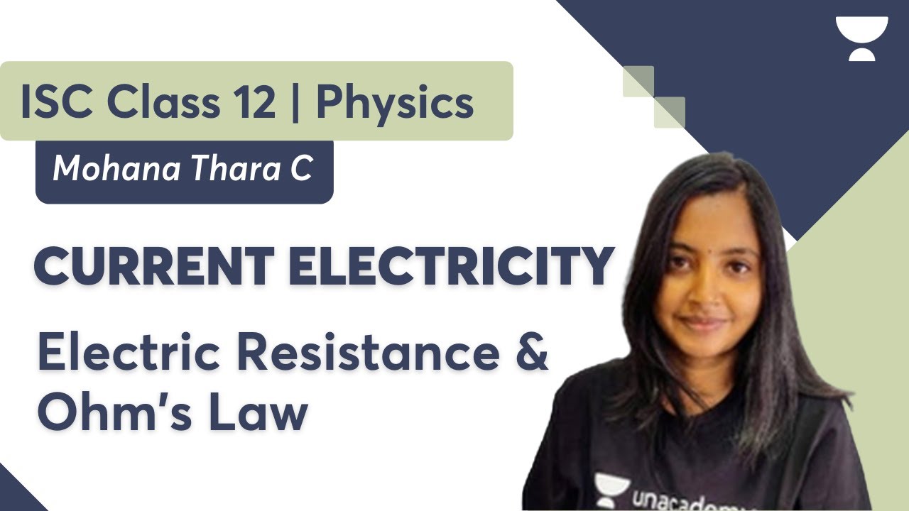 Current Electricity | Electric Resistance and Ohm's Law |  Unit 2 | ISC Class 12 | Mohana Thara C