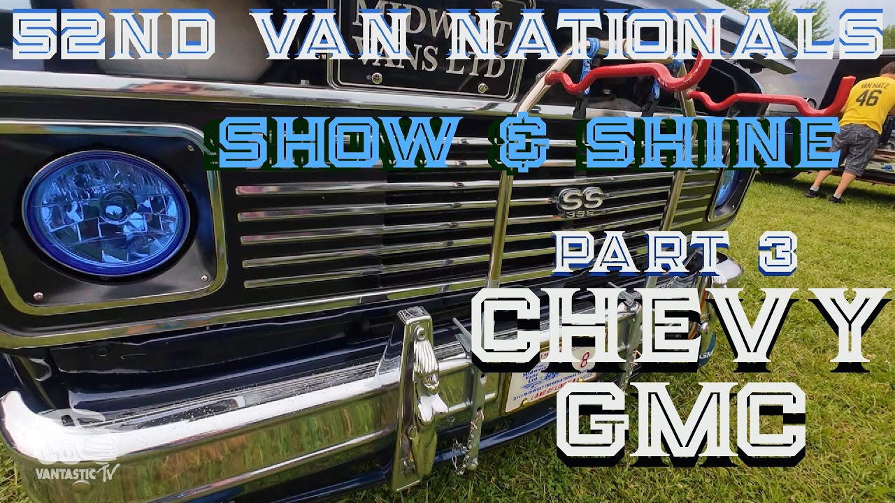 GMC and CHEVY SHOW VANS at 52ND VAN NATS Part 3 SHOW and SHINE 2025 National Truck-In Like a Rock