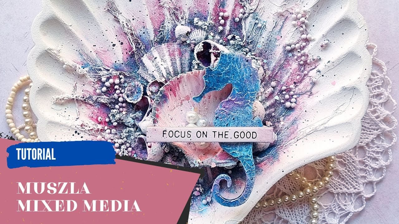 Muszla. Seashell. MIXED MEDIA TUTORIAL