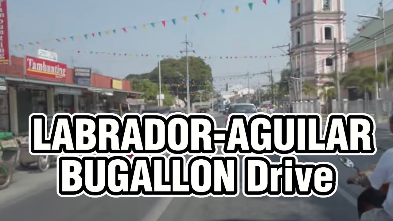 [4K]PANGASINAN Road Trip:Aguilar,Labrador,Bugallon/ March 2023