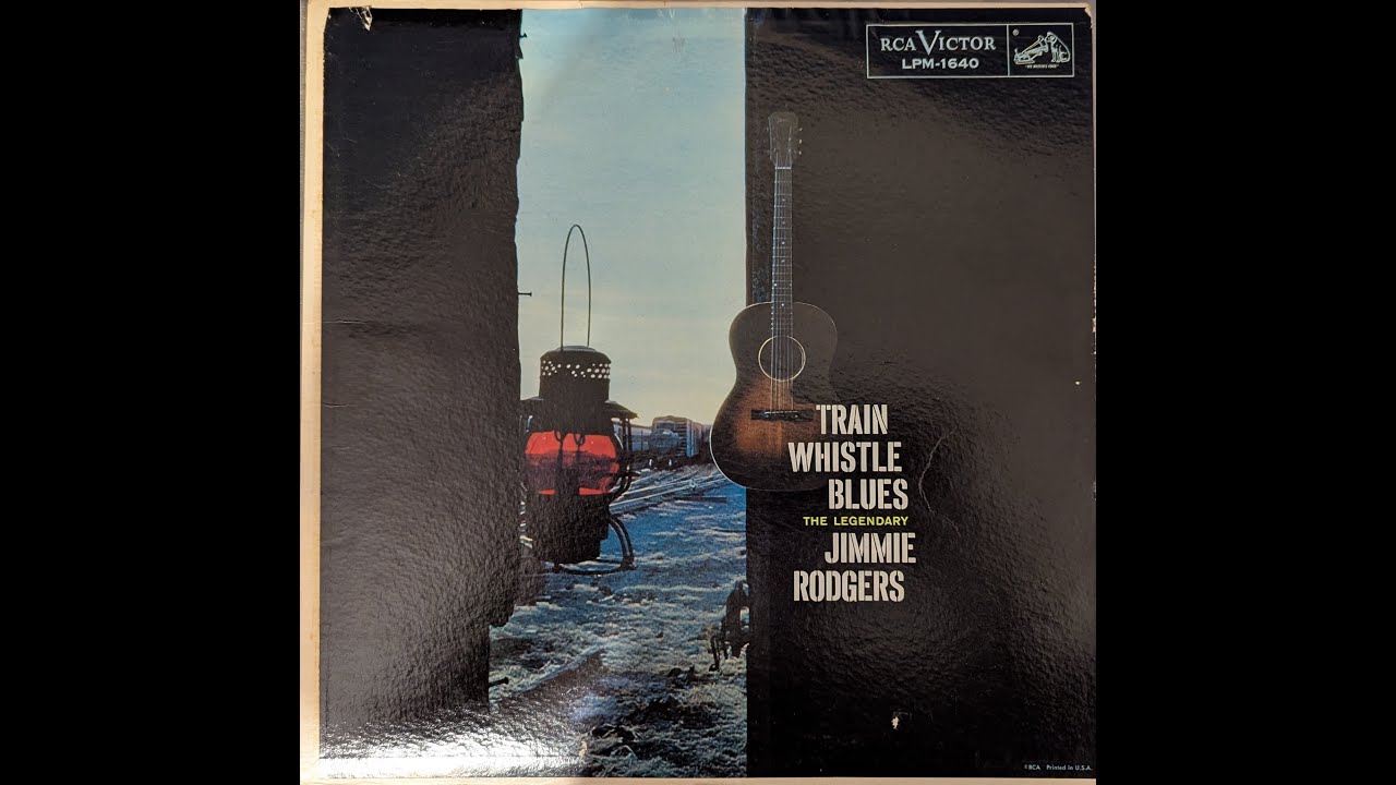 The Legendary Jimmie Rodgers - Train Whistle Blues - 1958 [Full Album Vinyl Rip]