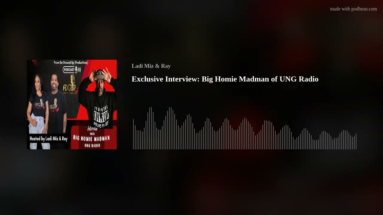 Exclusive Interview: Big Homie Madman of UNG Radio