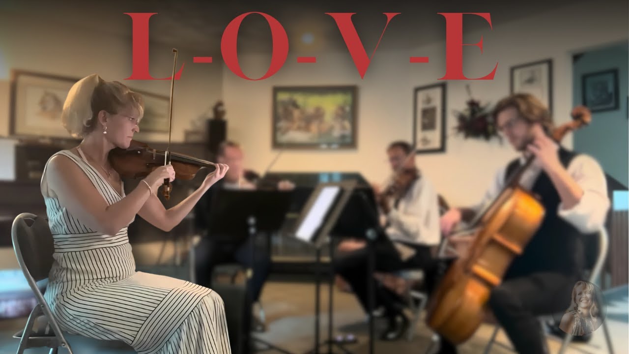 L-O-V-E – Nat King Cole | Romantic String Quartet Cover ft. Jessica Platt & Ensemble