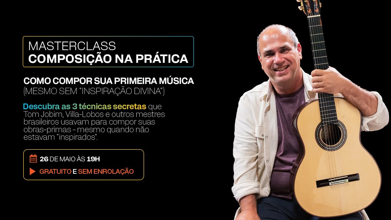 Masterclass Composi&ccedil;&atilde;o na Pr&aacute;tica | Nelson Faria | 26.05