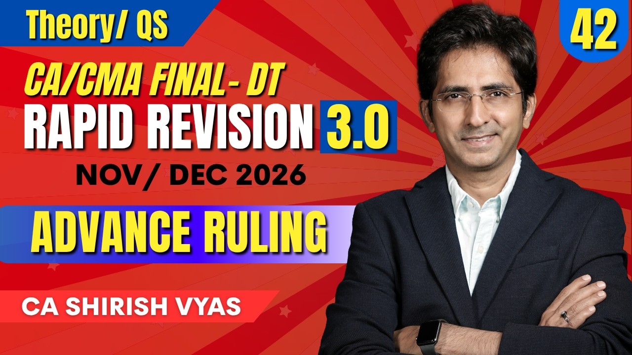 ADVANCE RULING (Concept & Ques)| Rapid Revision 3.0 CA/CMA FINAL Nov 26 & Dec 26 | LEC 42