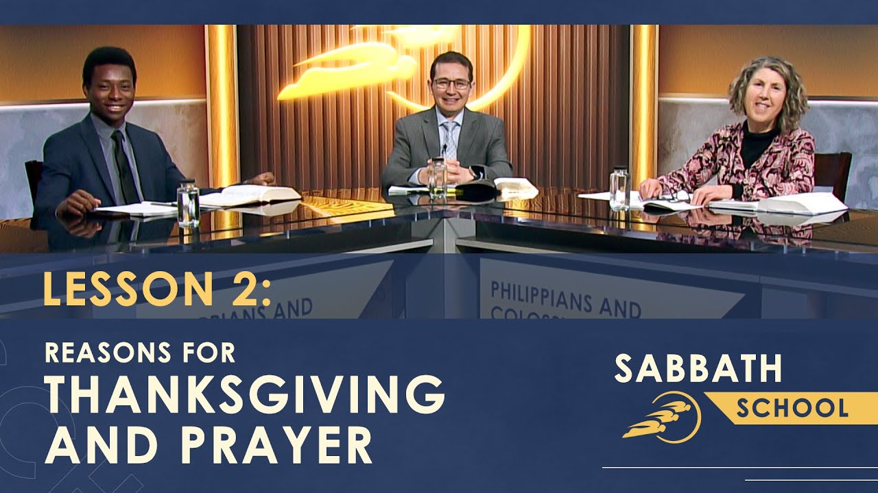Sabbath School | Lesson 2: REASONS FOR THANKSGIVING AND PRAYER – Uniting Heaven and Earth | SUMtv