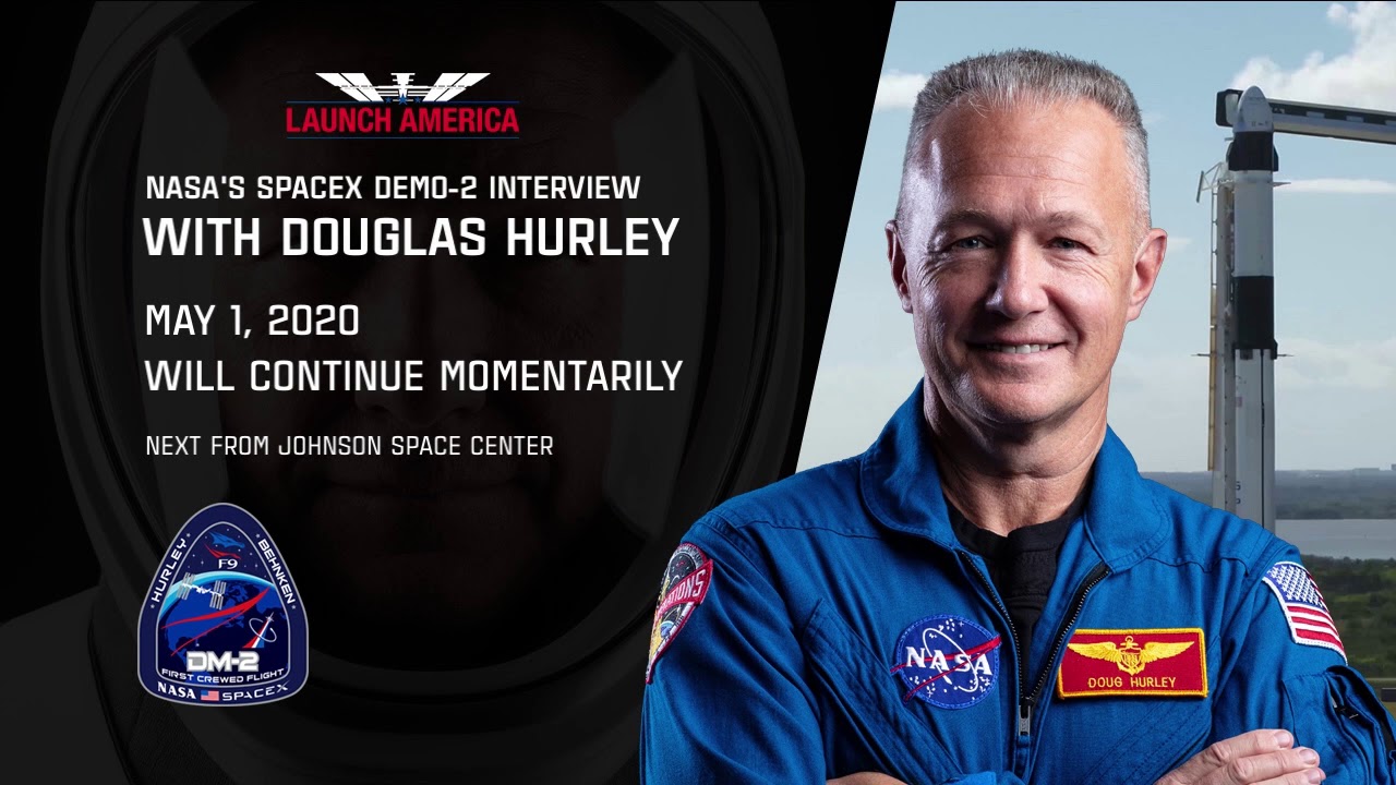 NASA&rsquo;s SpaceX Demo-2 Interviews with Astronaut Douglas Hurley