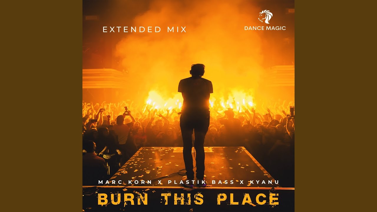 Burn This Place (Extended Mix)