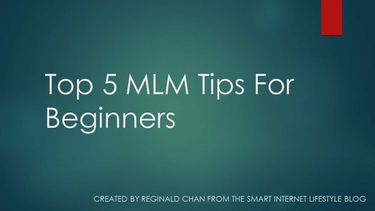 Top 5 MLM Tips For Beginners