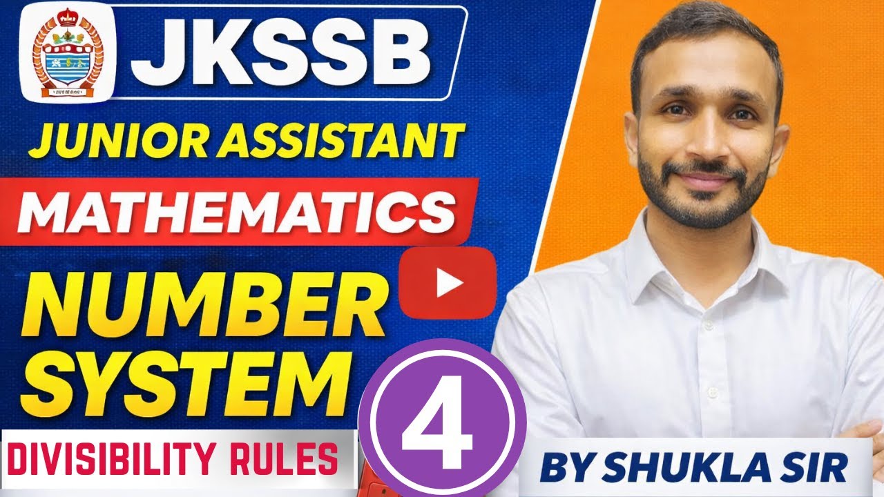 NUMBER SYSTEM PART 04(DIVISIBILITY RULE)|I MATHS FOR JKSSB JUNIOR ASSISTANT I BY SHUKLA SIR