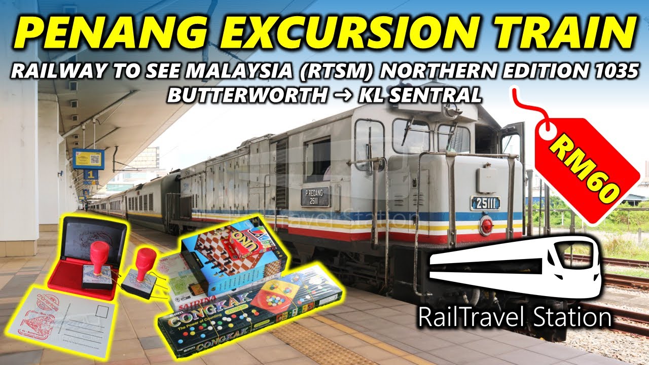 KTM PENANG EXCURSION TRAIN 🇲🇾🚆Railway To See Malaysia Northern Edition 1035dn Butterworth→KL Sentral