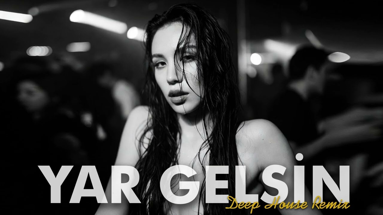 YAR GELSİN (Deep House Remix)