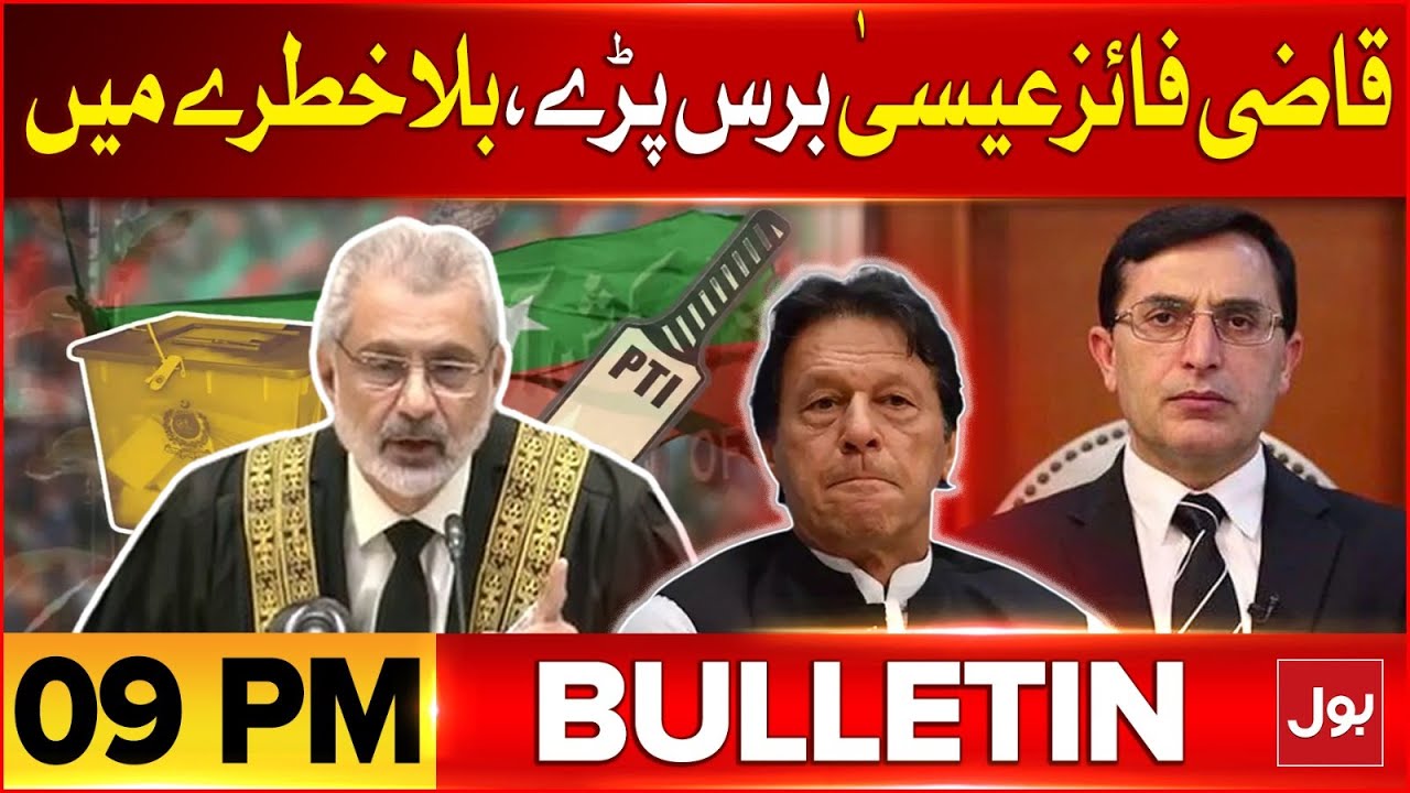 PTI Bat Symbol In Danger | BOL News Bulletin At 9 PM | Justice Qazi Faez Isa In Acion