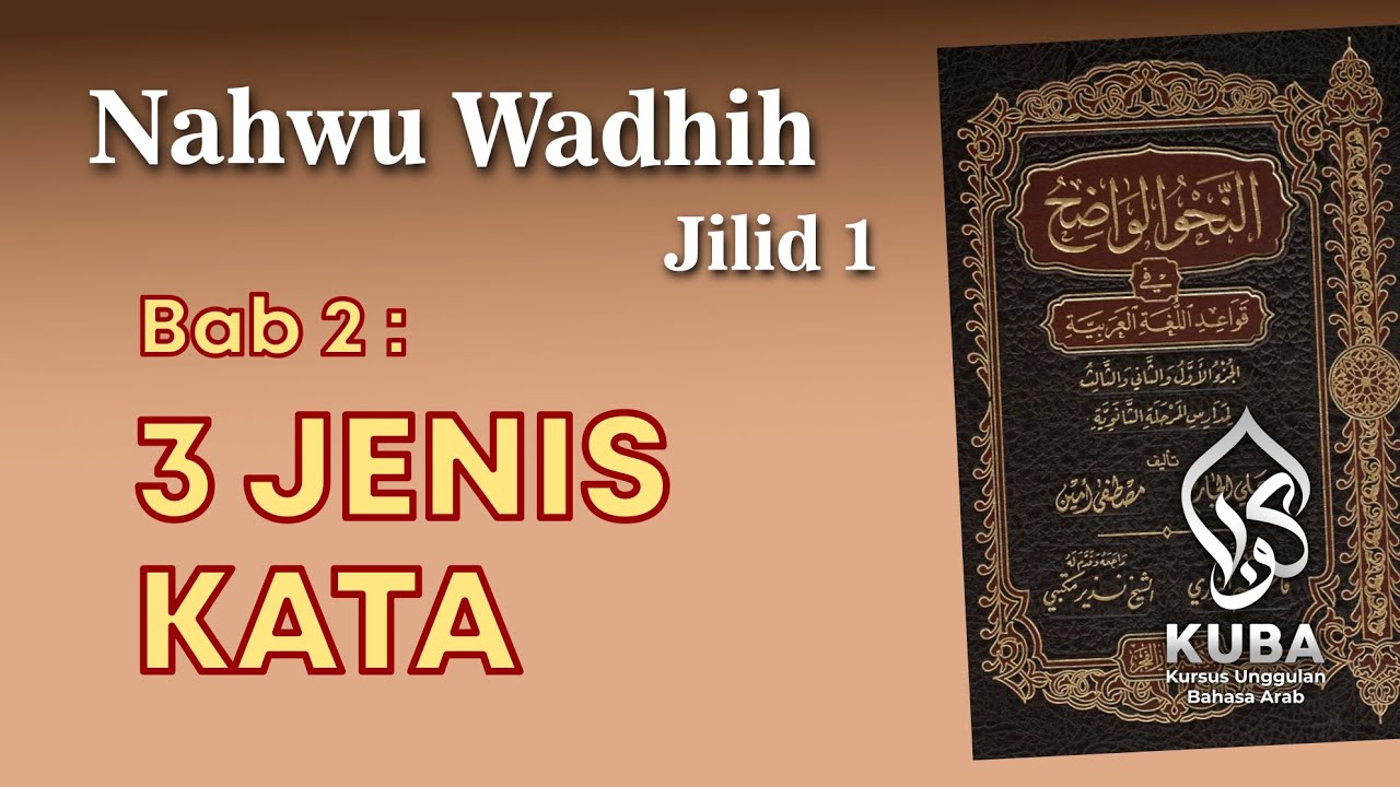 Bab 2: Tiga Jenis Kata - Nahwu Wadhih jilid 1