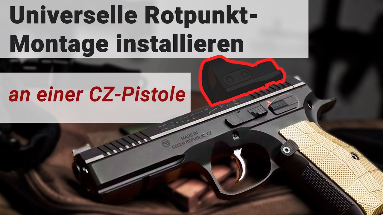 Wie man eine universelle Rotpunkt-Montage an einer CZ-Pistole installiert