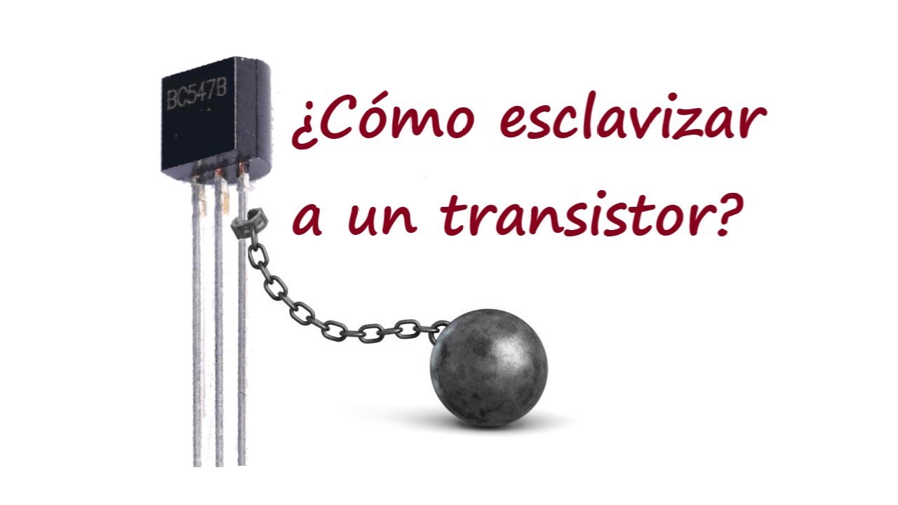 ¿Cómo esclavizar un transistor?