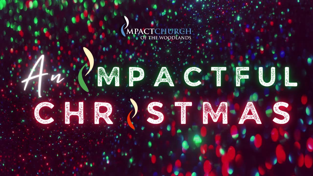 An Impactful Christmas 2025 | Christmas Cantata at Impact Church of The Woodlands