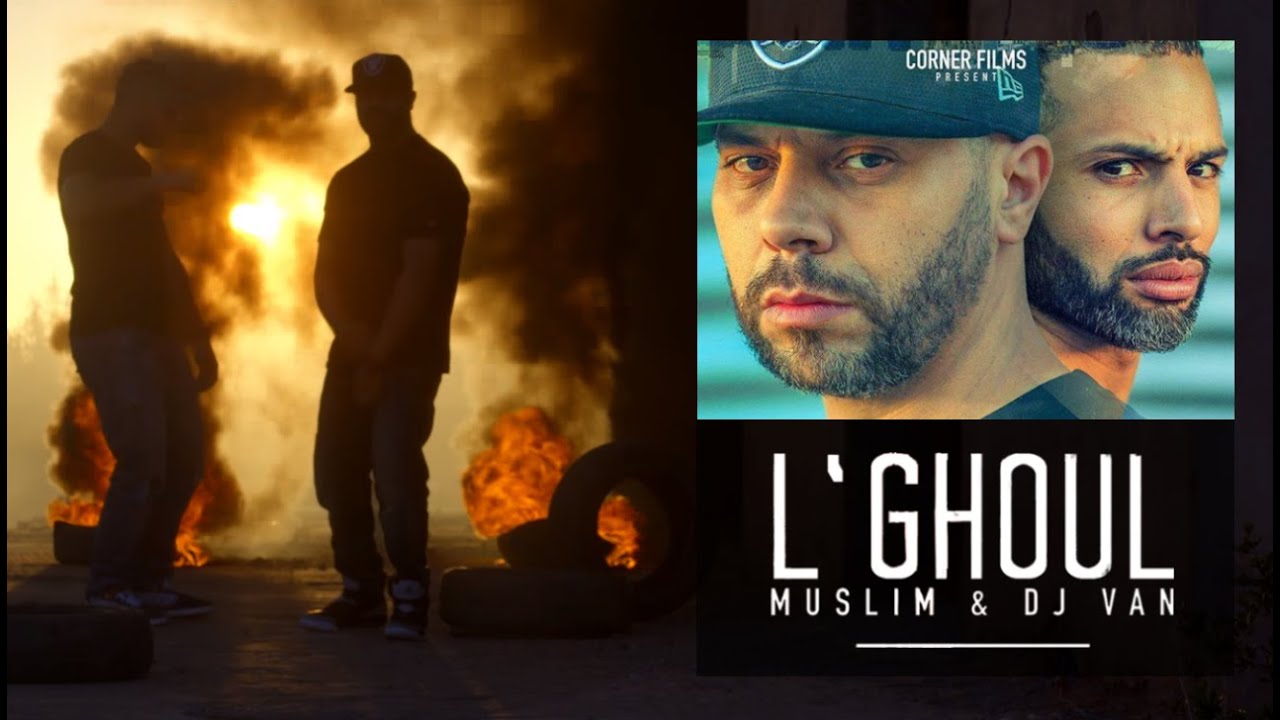 Muslim & Dj Van - L'GHOUL  (OFFICIAL VIDEO) مسلم و ديجي فان ـ الغـول